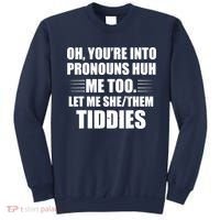 Oh You're Into Pronouns Huh? Me Too, Let Me She/Them Tiddies Sweatshirt thumb 0