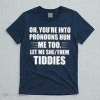 Oh You're Into Pronouns Huh? Me Too, Let Me She/Them Tiddies T-Shirt thumb 5