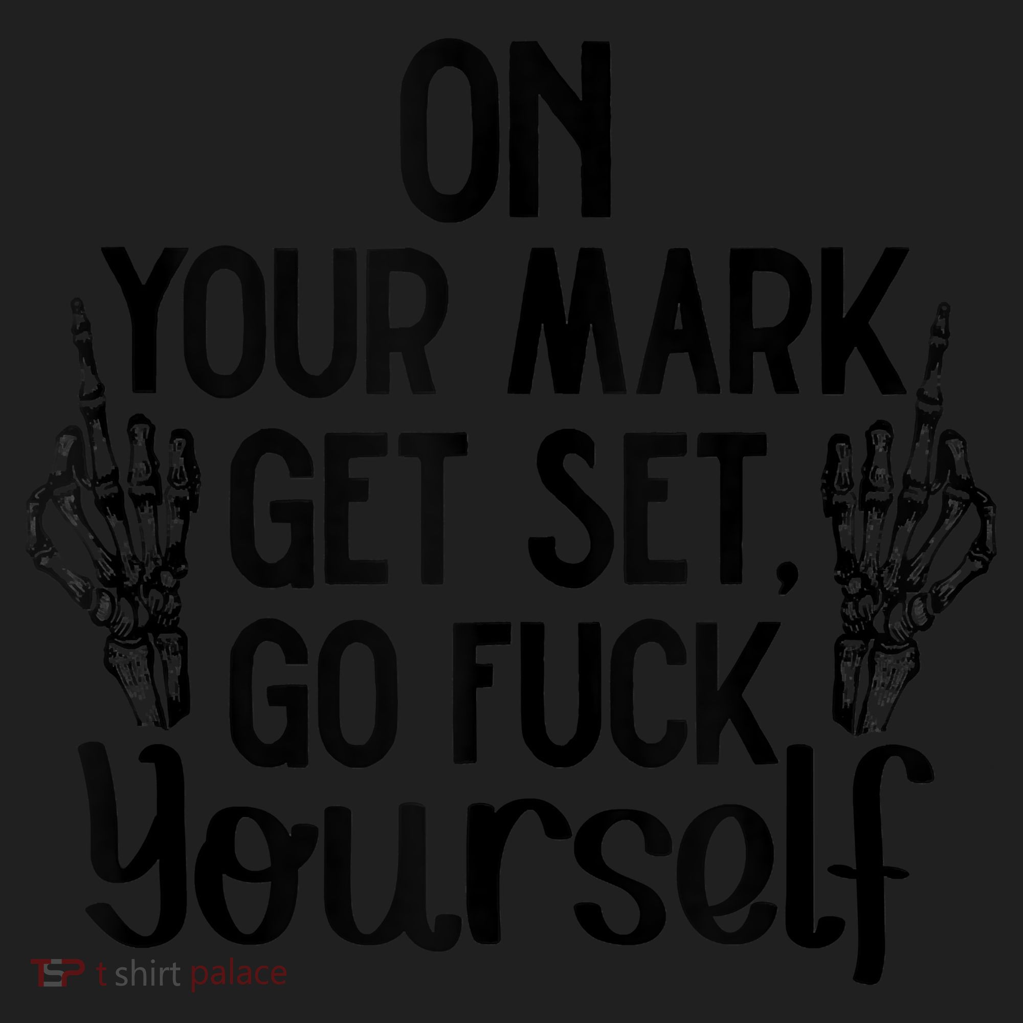 On Your Mark Get Set Go Fuck Yourself Women's Sweatshirt
