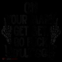 On Your Mark Get Set Go Fuck Yourself Coffee Mug thumb 5