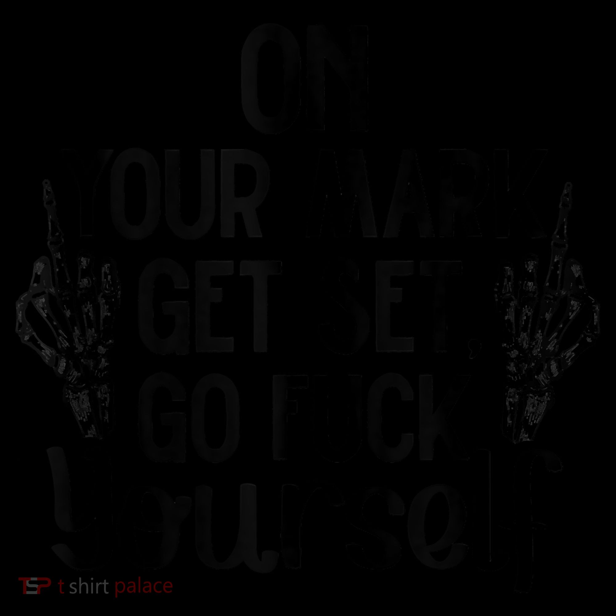 On Your Mark Get Set Go Fuck Yourself Women's Hoodie