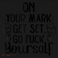 On Your Mark Get Set Go Fuck Yourself Mousepad thumb 1