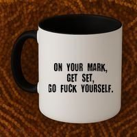 On Your Mark Get Set Go F Yourself Coffee Mug thumb 2