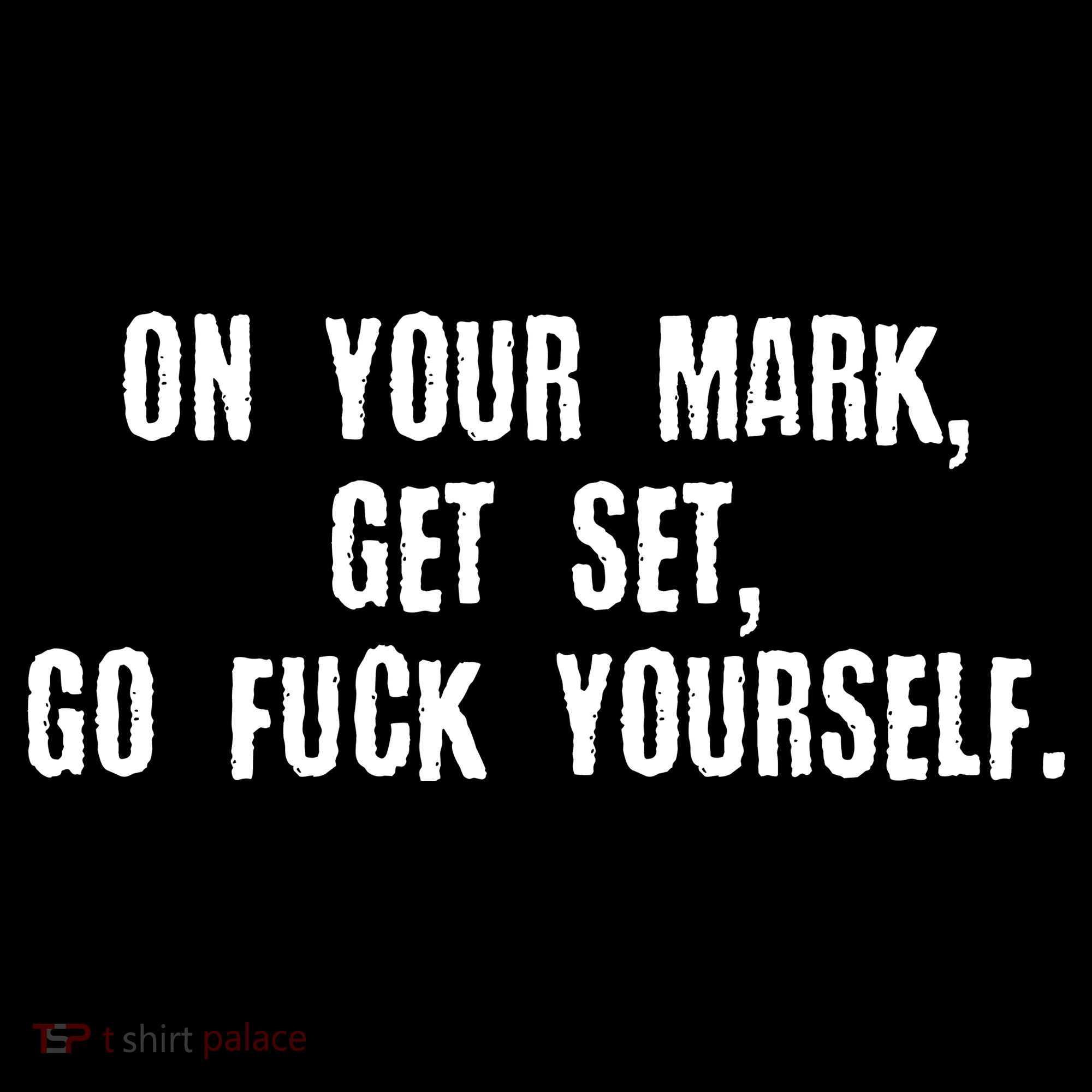 On Your Mark Get Set Go F Yourself Women's Hoodie