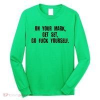 On Your Mark Get Set Go F Yourself Long Sleeve Shirt thumb 0