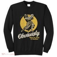 Obviously YouRe Not A Golfer Funny Dude Retro Sweatshirt thumb 0