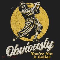 Obviously YouRe Not A Golfer Funny Dude Retro Tumbler thumb 3