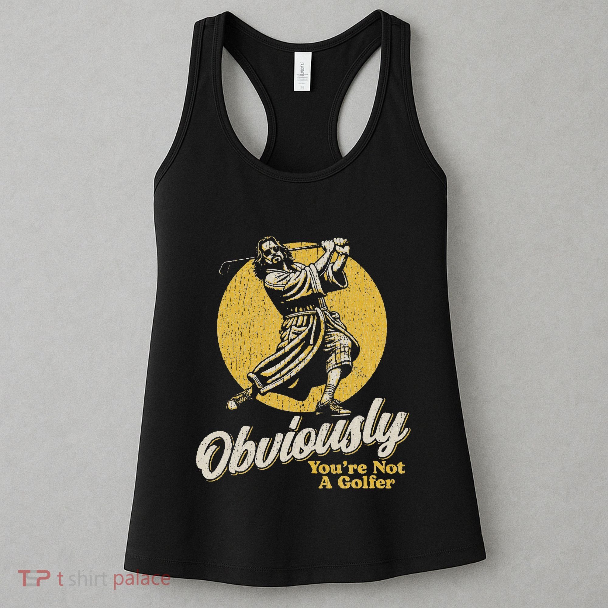 Obviously YouRe Not A Golfer Funny Dude Retro Women's Tank Top