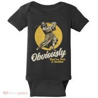 Obviously YouRe Not A Golfer Funny Dude Retro Baby Bodysuit thumb 0