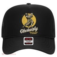 Obviously YouRe Not A Golfer Funny Dude Retro Hat thumb 0