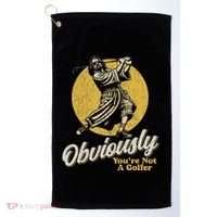 Obviously YouRe Not A Golfer Funny Dude Retro Golf Towel thumb 0