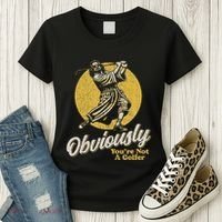 Obviously YouRe Not A Golfer Funny Dude Retro Women's T-Shirt thumb 3