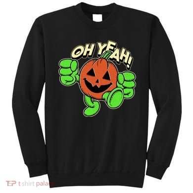 Oh Yeah! Pumpkin Man Sweatshirt