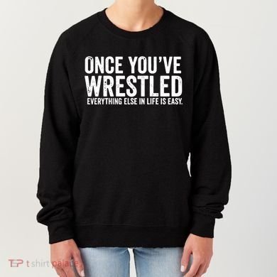 Once You Wrestle Women's Sweatshirt
