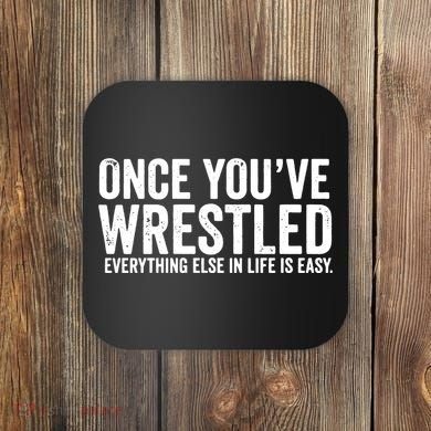 Once You Wrestle Coaster