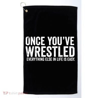 Once You Wrestle Golf Towel
