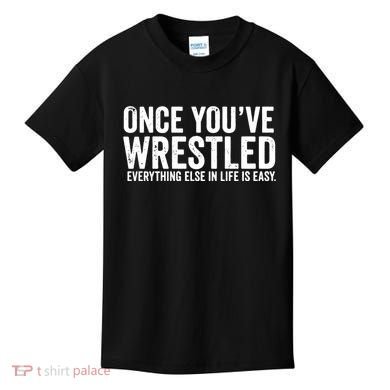 Once You Wrestle Kids T-Shirt