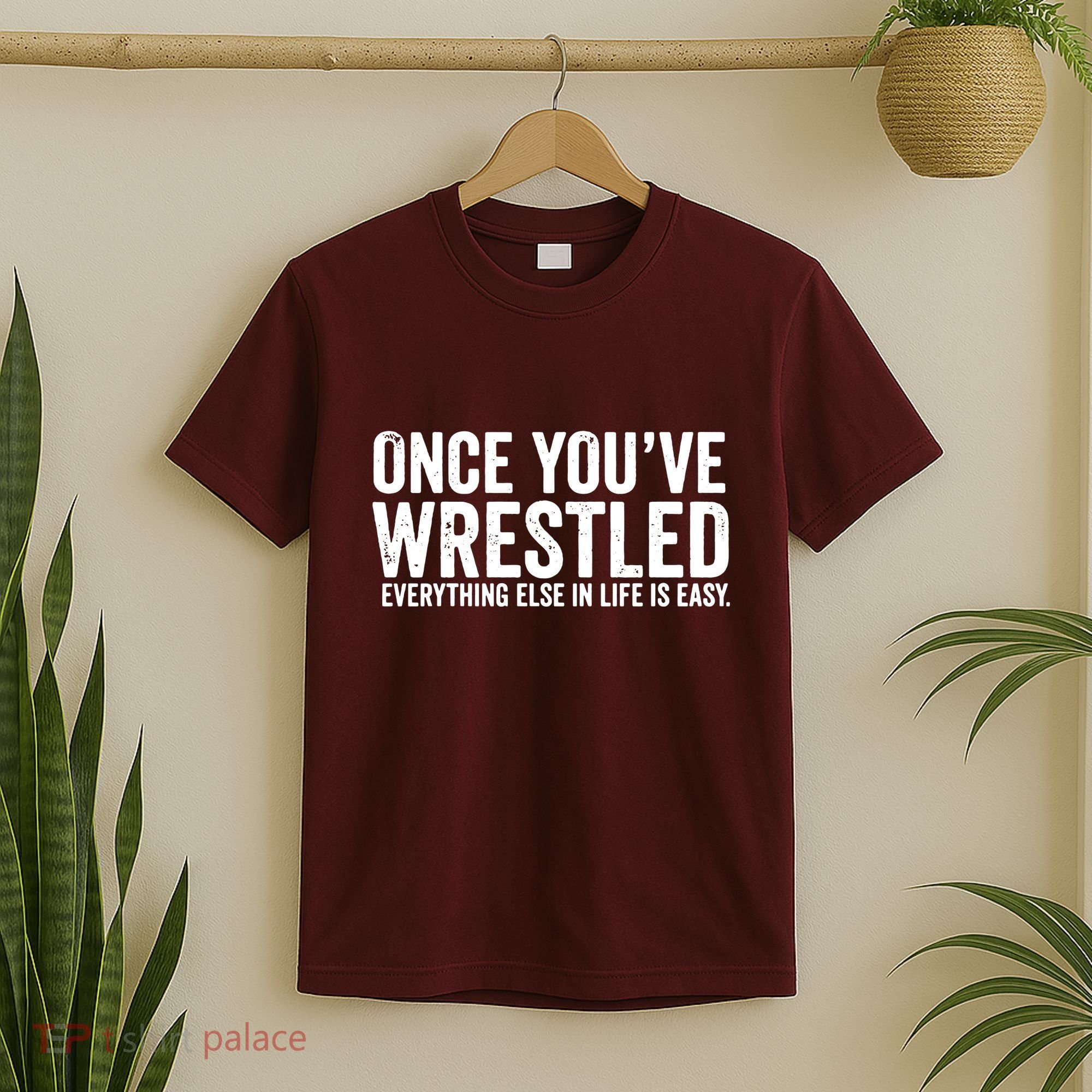 Once You Wrestle T-Shirt