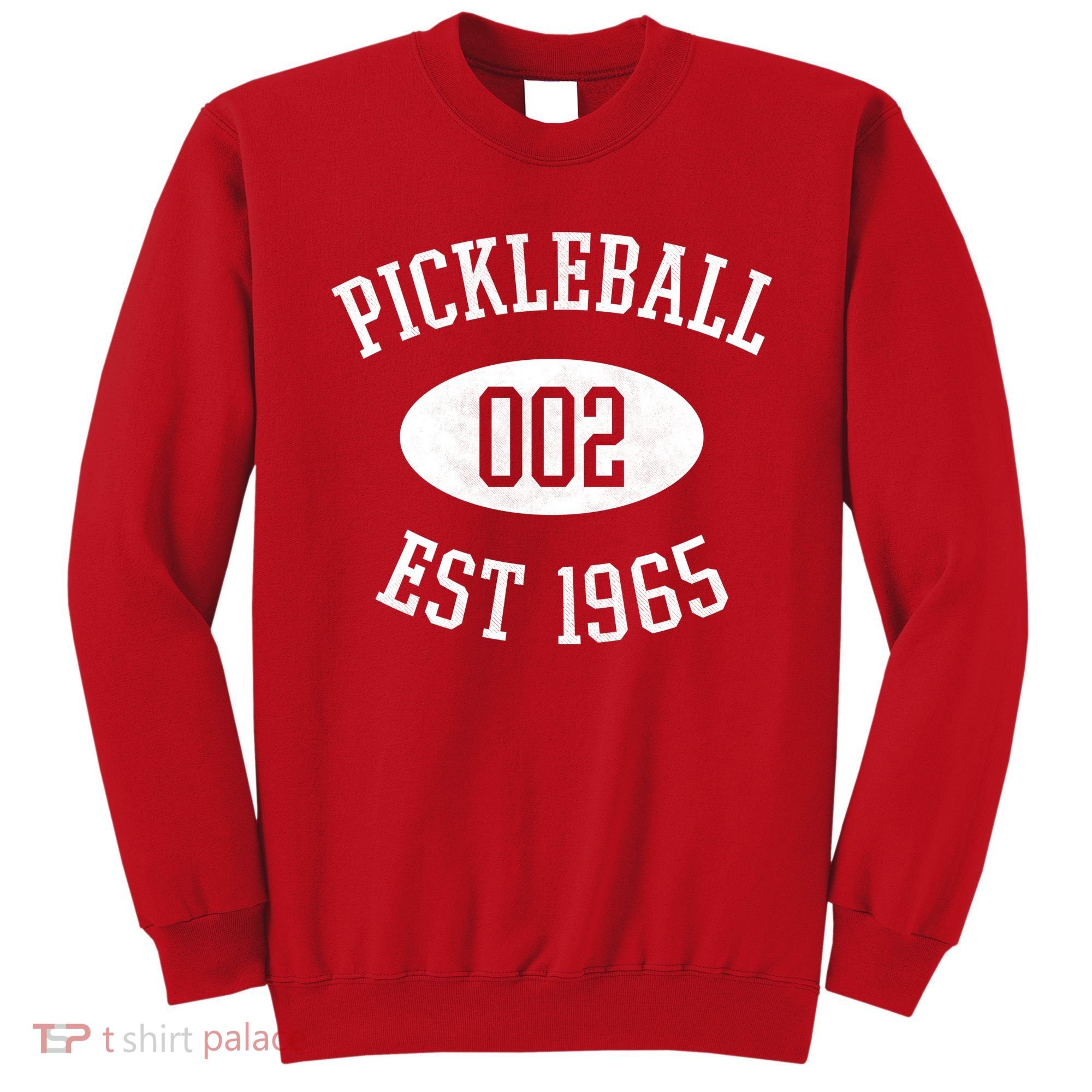 Pickleball 002 Est 1965 Sweatshirt