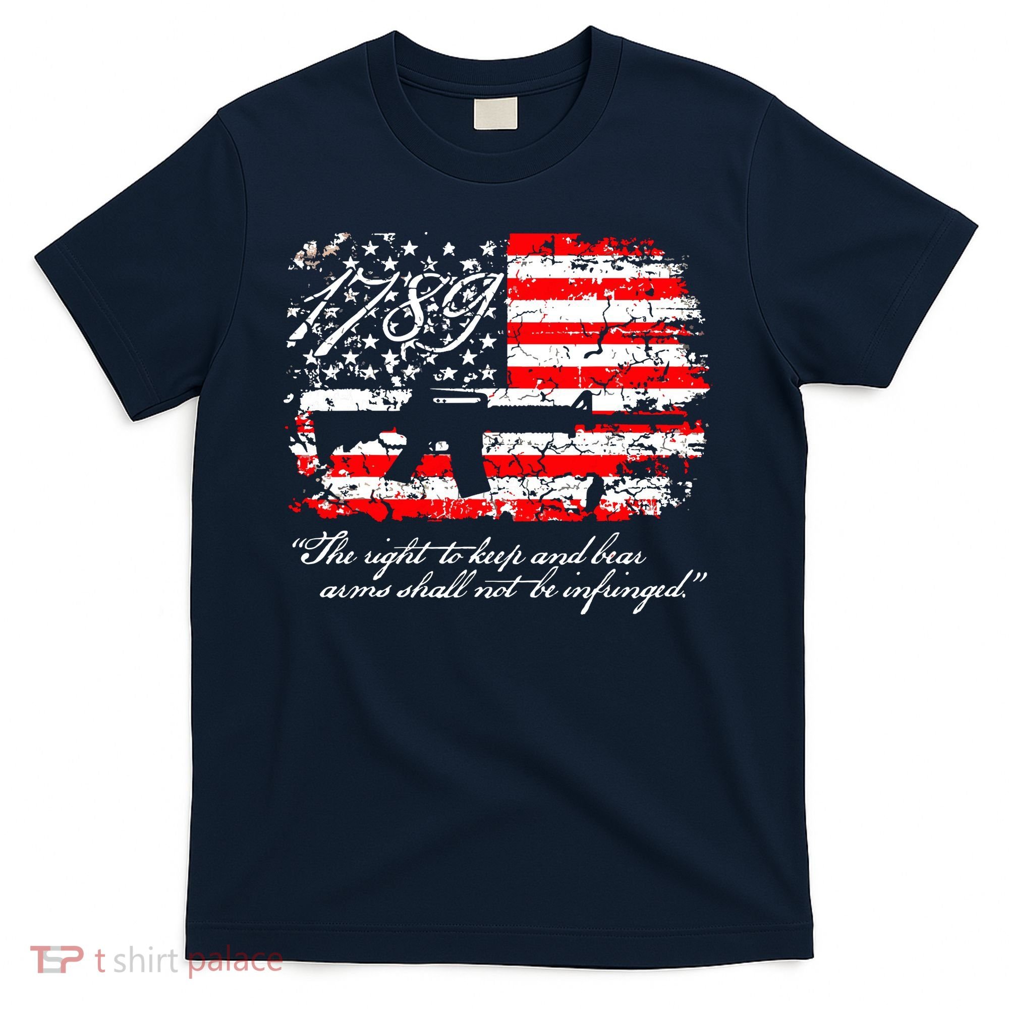 Patriotic 1789 American Flag 2nd Amendment Gun Rights AR15 T-Shirt