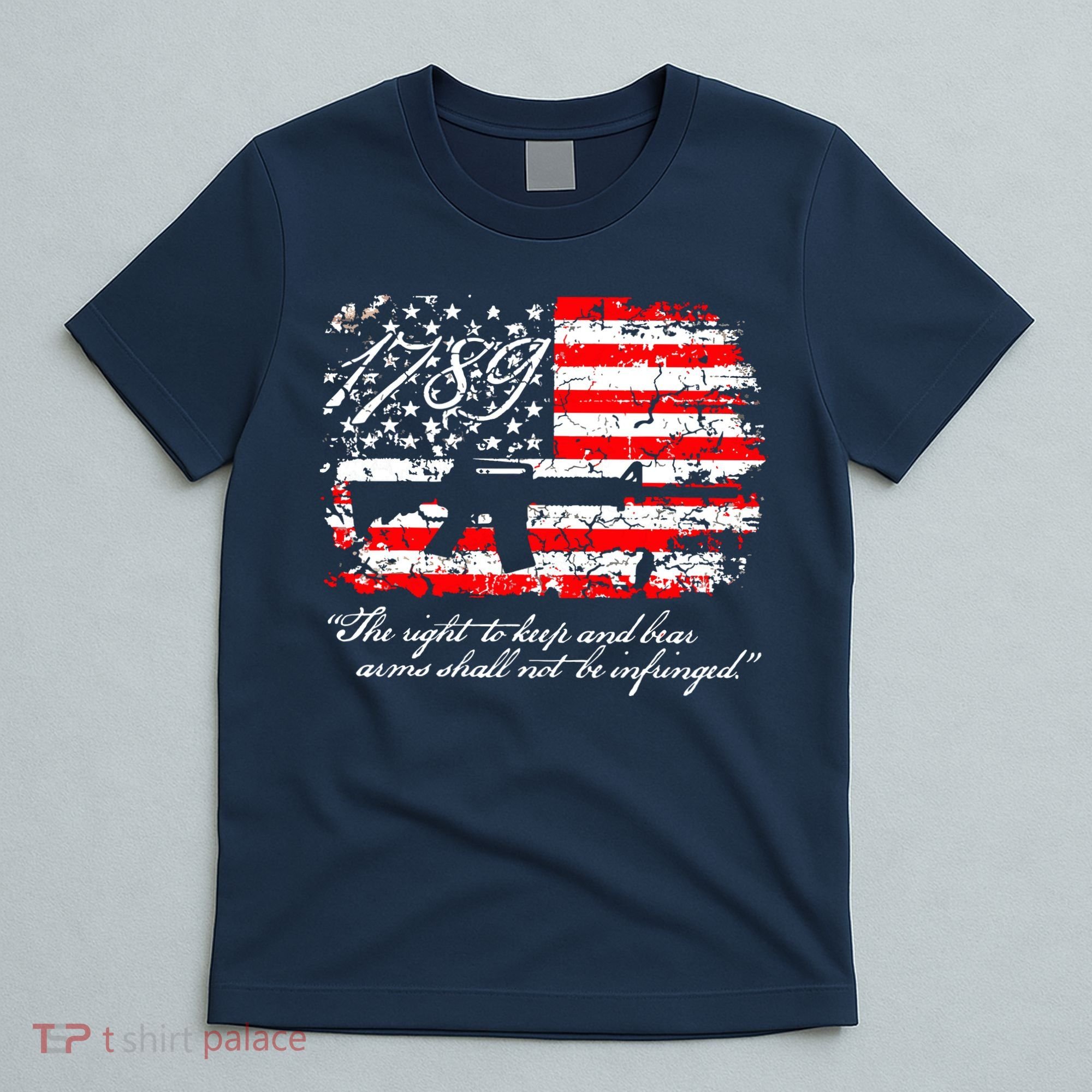 Patriotic 1789 American Flag 2nd Amendment Gun Rights AR15 T-Shirt