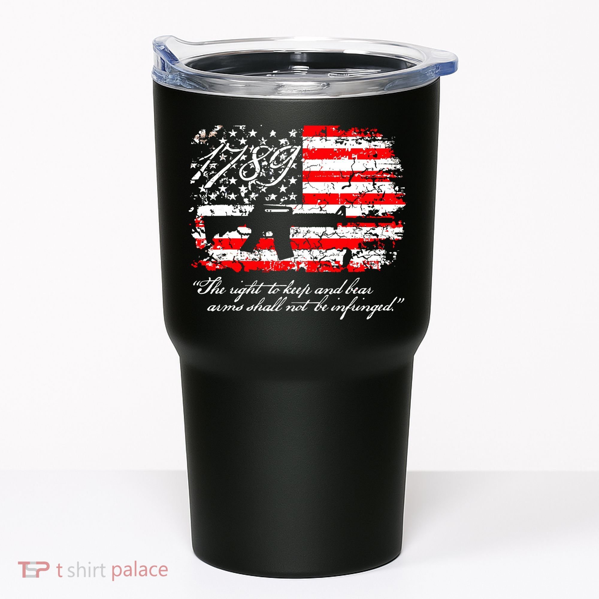 Patriotic 1789 American Flag 2nd Amendment Gun Rights AR15 Tumbler