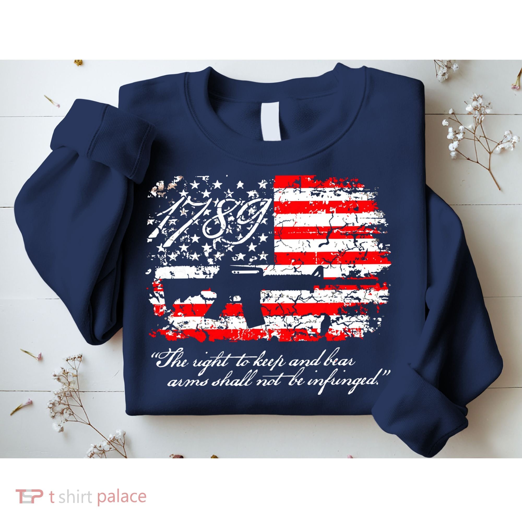 Patriotic 1789 American Flag 2nd Amendment Gun Rights AR15 Sweatshirt