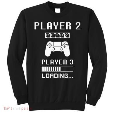 Player 1 Player 2 ready player 3 loading... pregnancy ps Sweatshirt