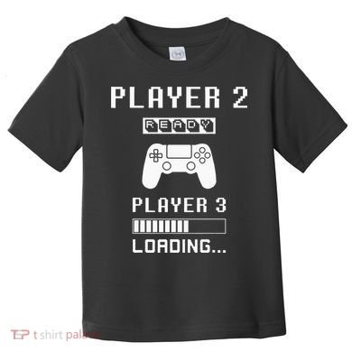 Player 1 Player 2 ready player 3 loading... pregnancy ps Toddler T-Shirt
