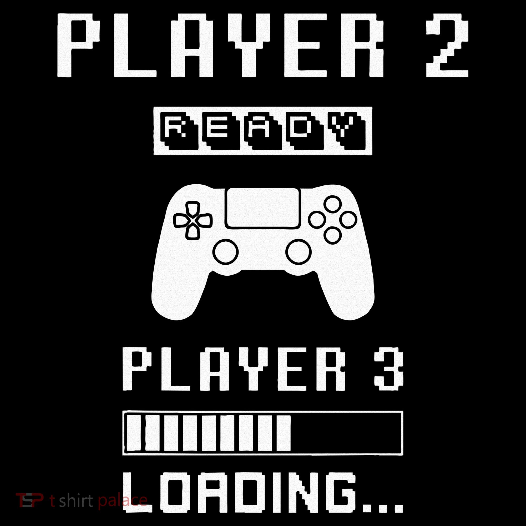 Player 1 Player 2 ready player 3 loading... pregnancy ps Women's T-Shirt