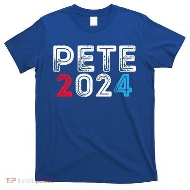 Pete 2024 Gift Pete For President Buttigieg Vote Gift T-Shirt