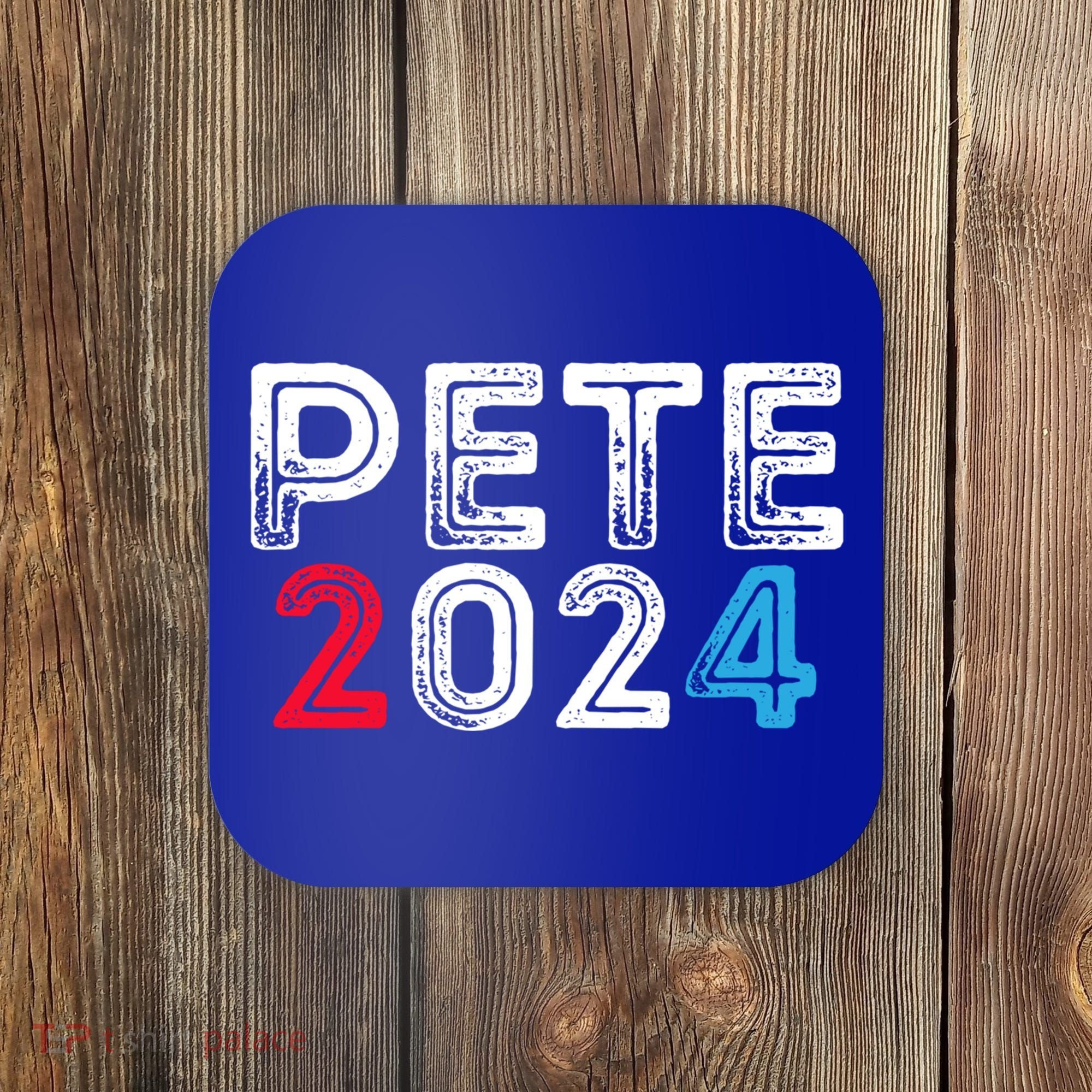 Pete 2024 Gift Pete For President Buttigieg Vote Gift Coaster