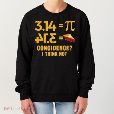 Pi 3 14 = Pie Coincidence I Think Not Math Pun Women's Sweatshirt
