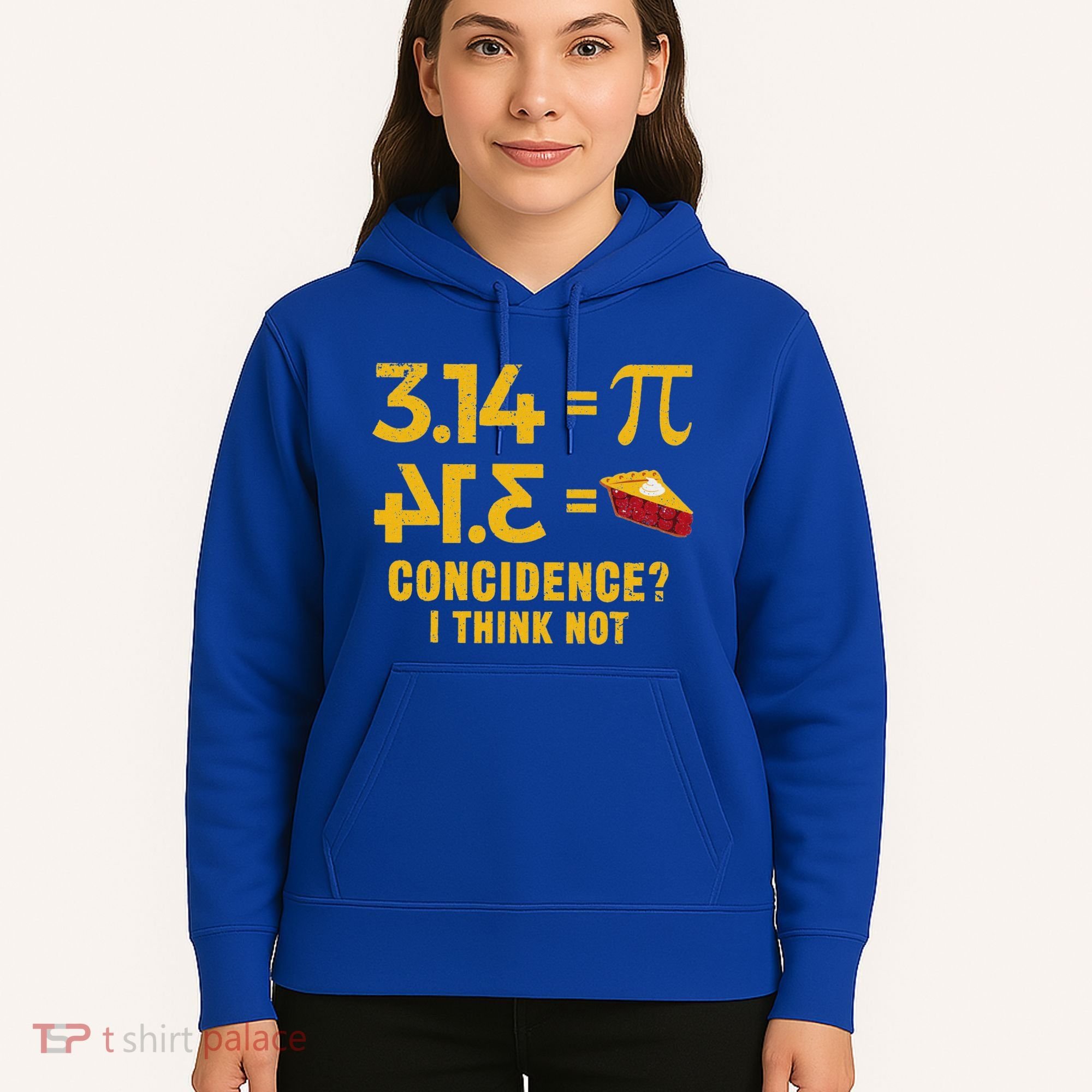 Pi 3 14 = Pie Coincidence I Think Not Math Pun Hoodie