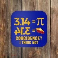 Pi 3 14 = Pie Coincidence I Think Not Math Pun Coaster thumb 0