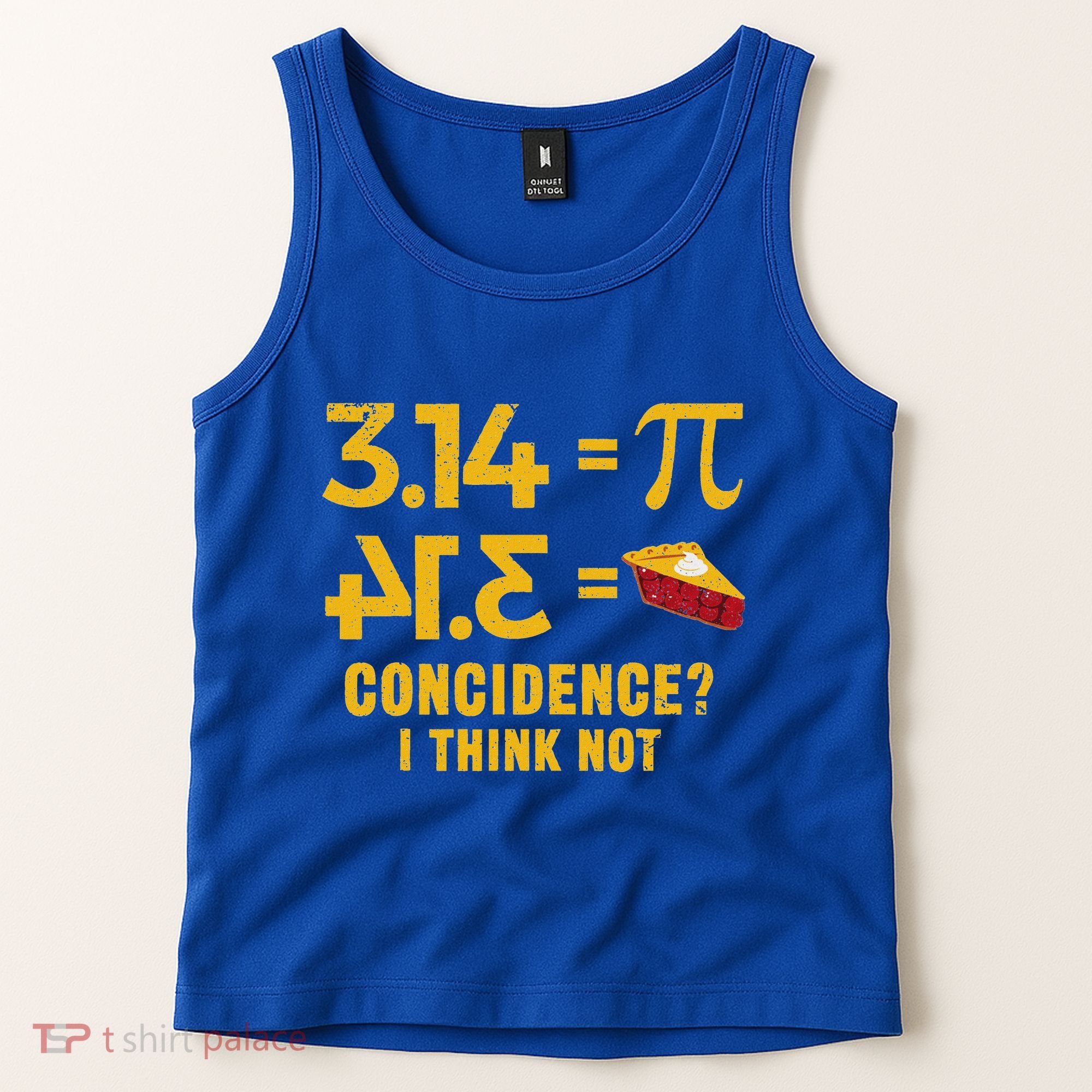 Pi 3 14 = Pie Coincidence I Think Not Math Pun Tank Top