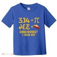 Pi 3 14 = Pie Coincidence I Think Not Math Pun Toddler T-Shirt thumb 0