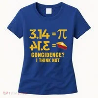Pi 3 14 = Pie Coincidence I Think Not Math Pun Women's T-Shirt thumb 0