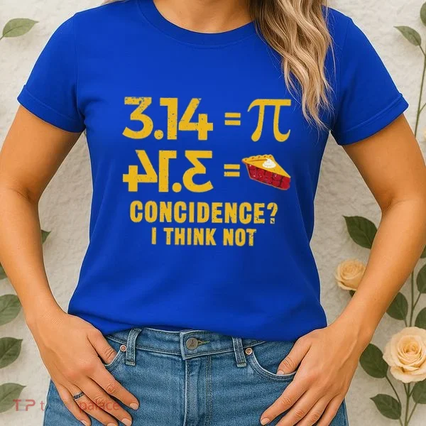 Pi 3 14 = Pie Coincidence I Think Not Math Pun Women's T-Shirt