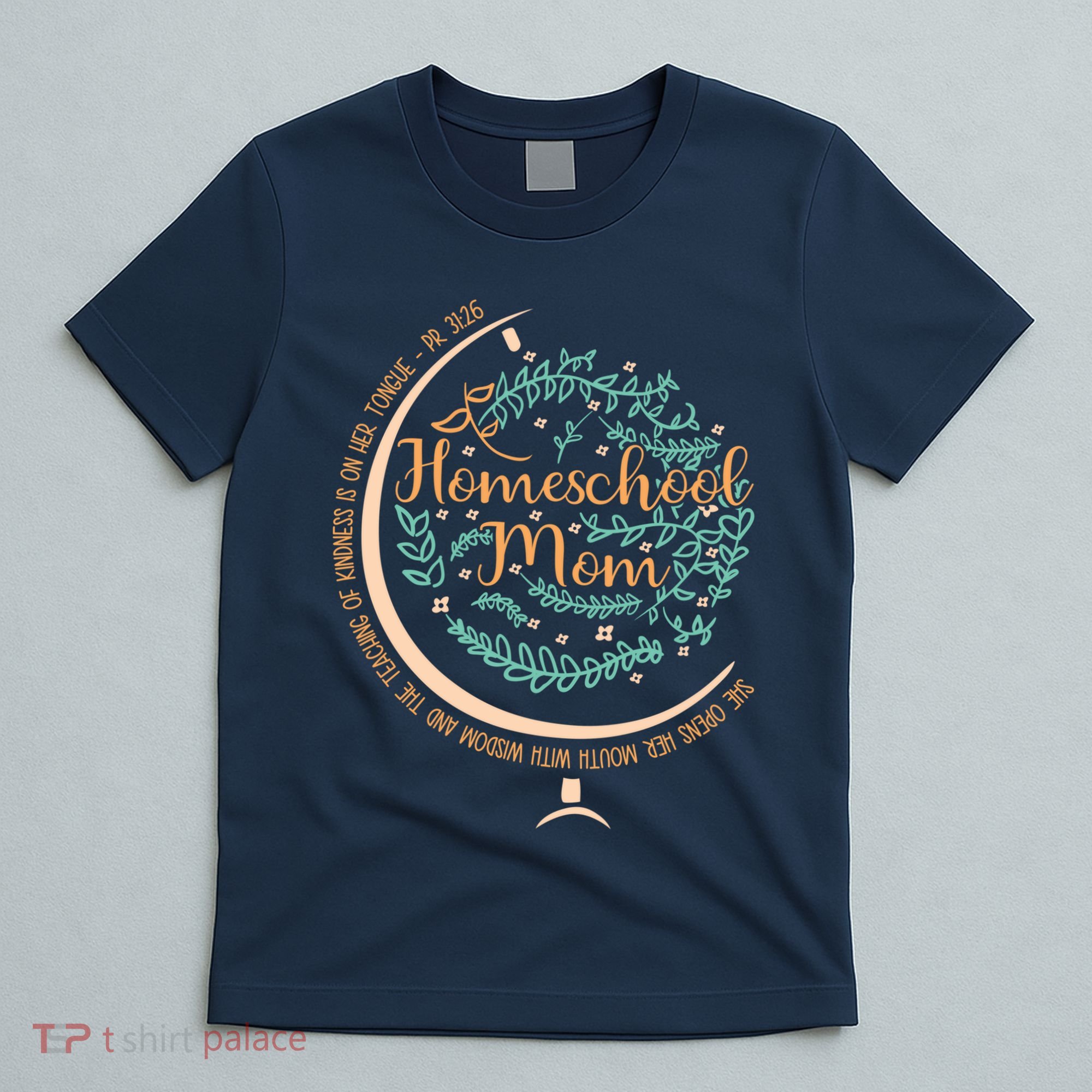 PR 31:26 Christian Homeschool Mom T-Shirt