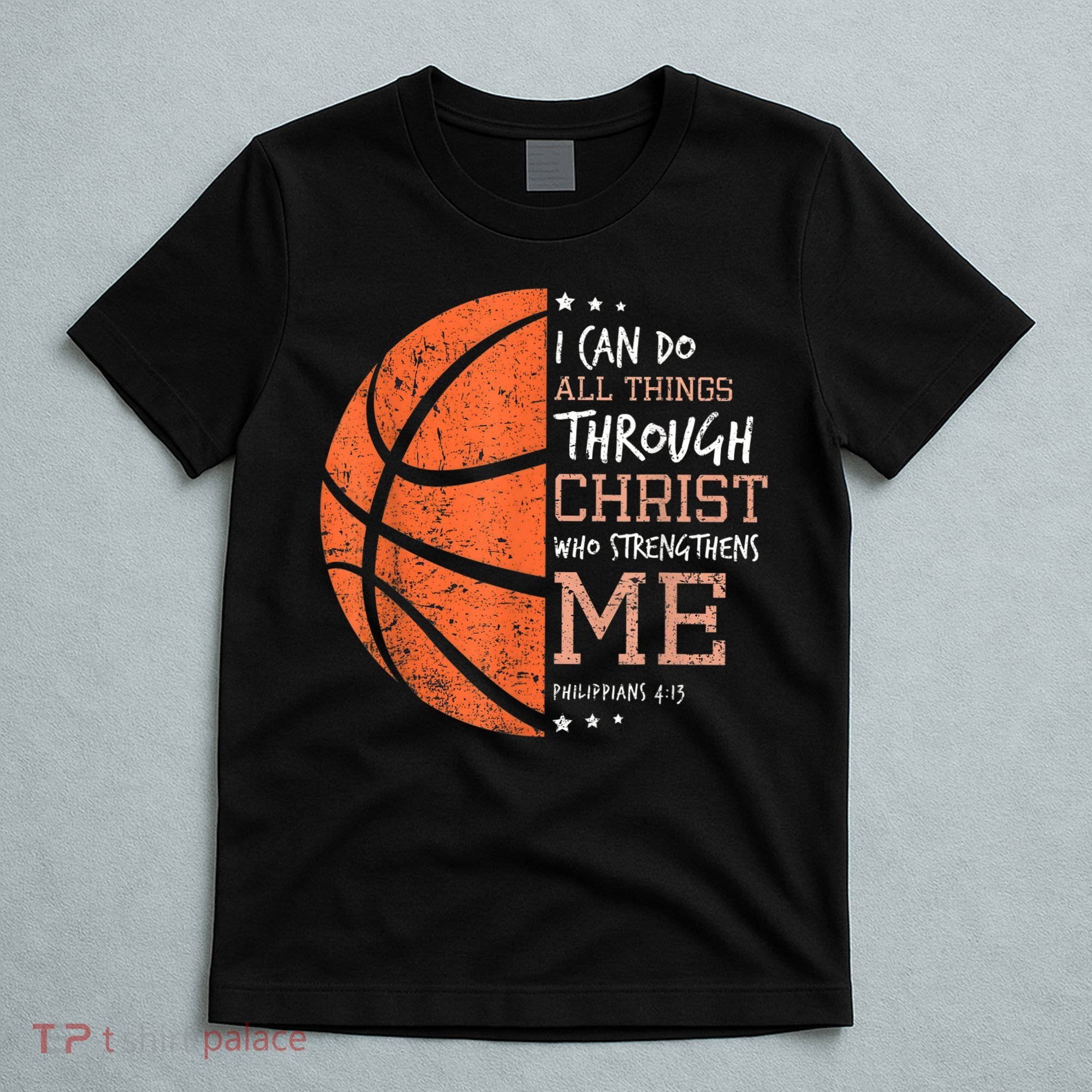 Philippians 4 13 I Can Do All Things Christian Basketball T-Shirt