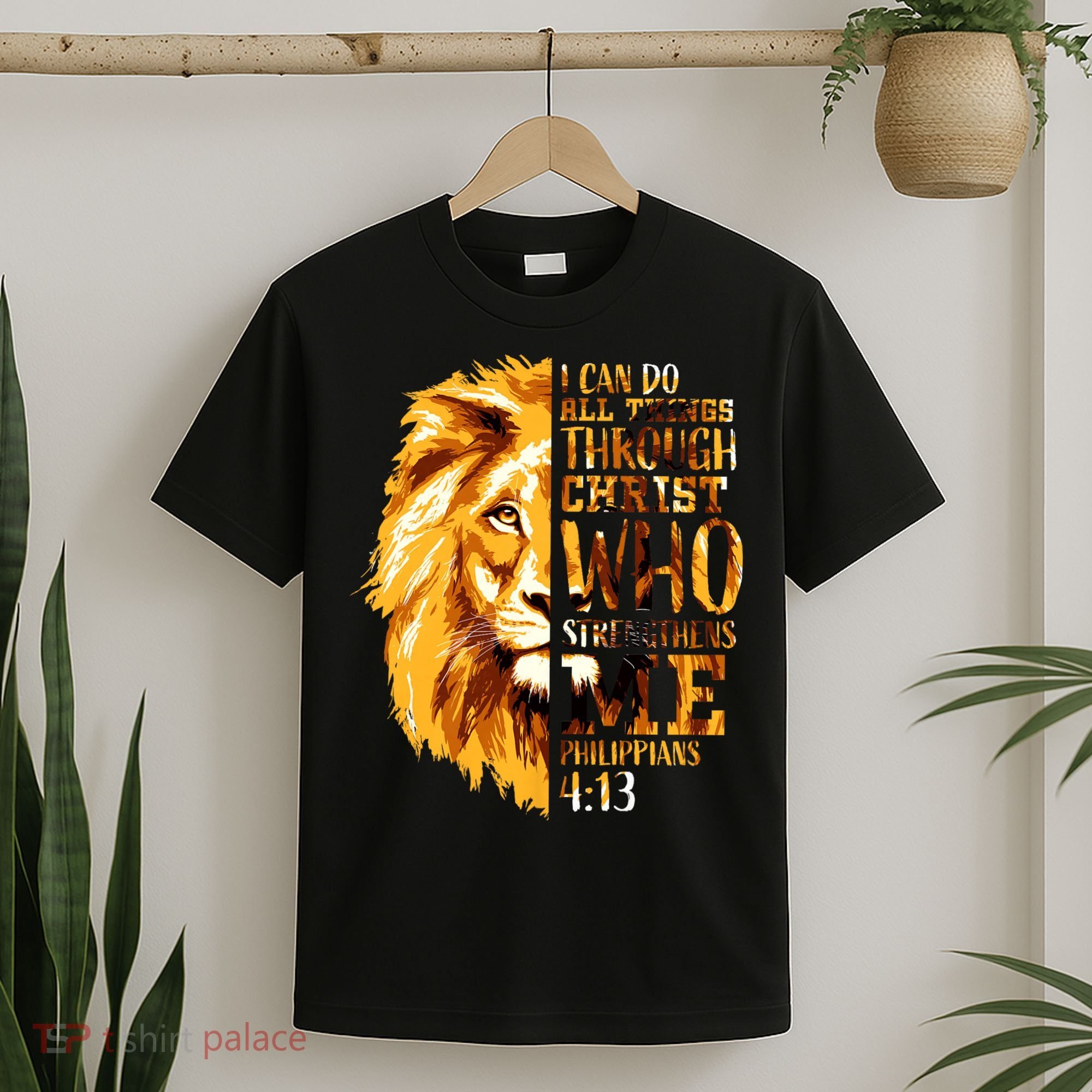 Philippians 4 13 I Can Do All Things Through Christ Who Strengthens Me Lion T-Shirt