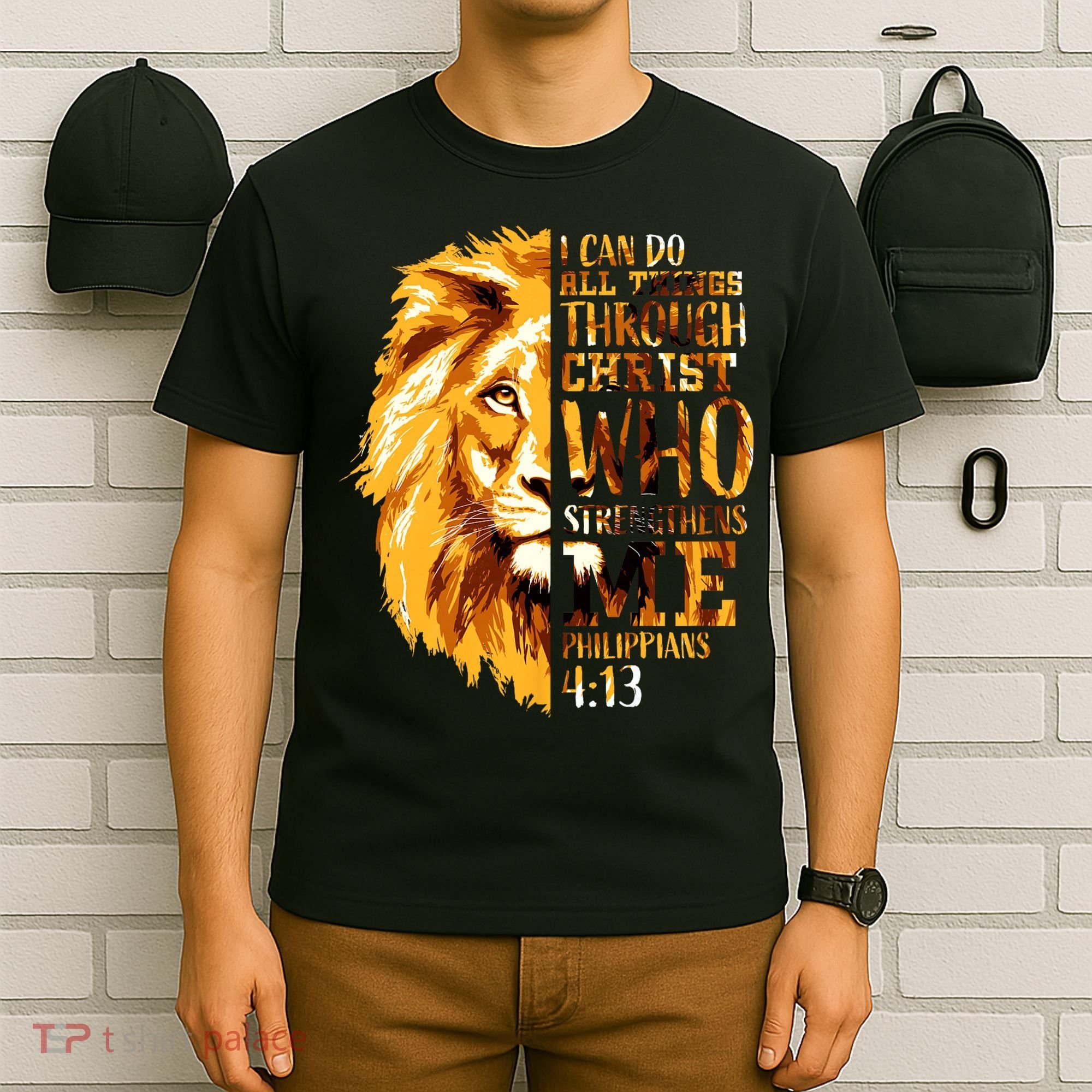 Philippians 4 13 I Can Do All Things Through Christ Who Strengthens Me Lion T-Shirt