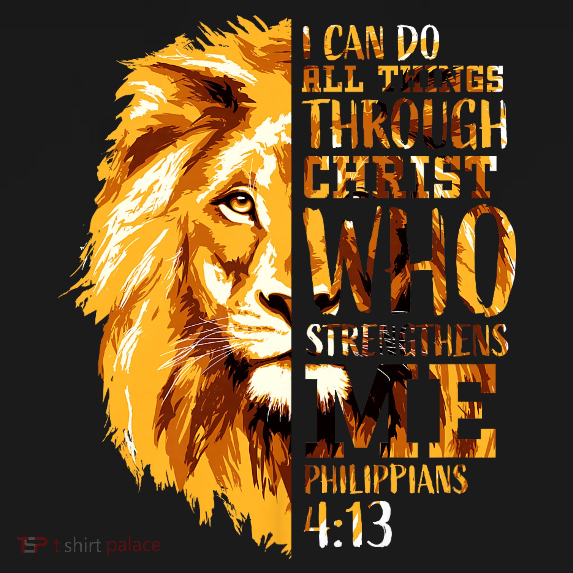 Philippians 4 13 I Can Do All Things Through Christ Who Strengthens Me Lion T-Shirt