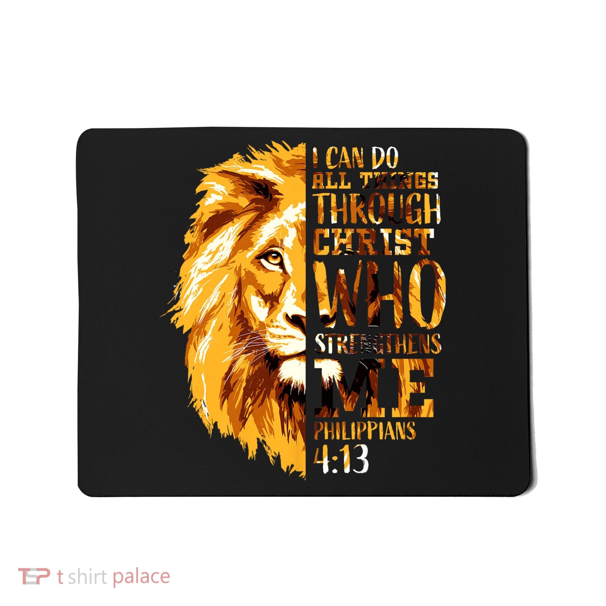 Philippians 4 13 I Can Do All Things Through Christ Who Strengthens Me Lion Mousepad