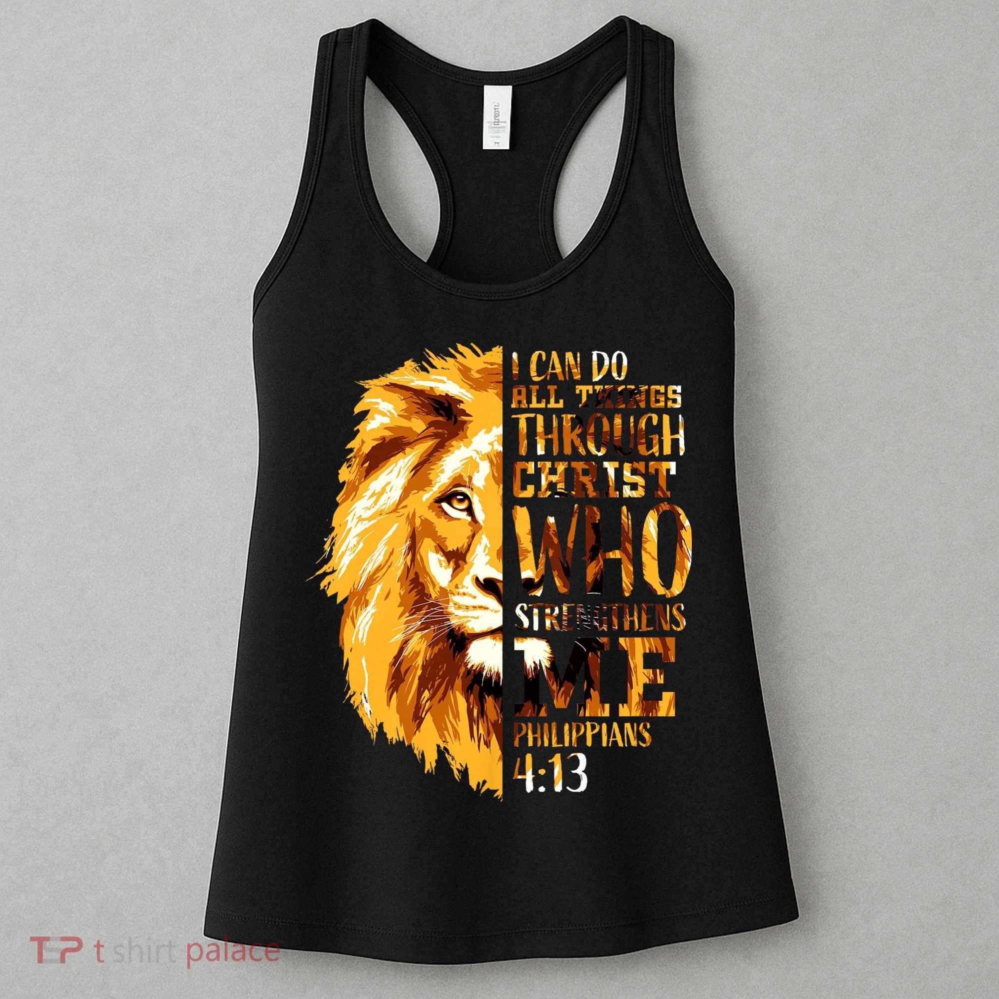 Philippians 4 13 I Can Do All Things Through Christ Who Strengthens Me Lion Women's Tank Top