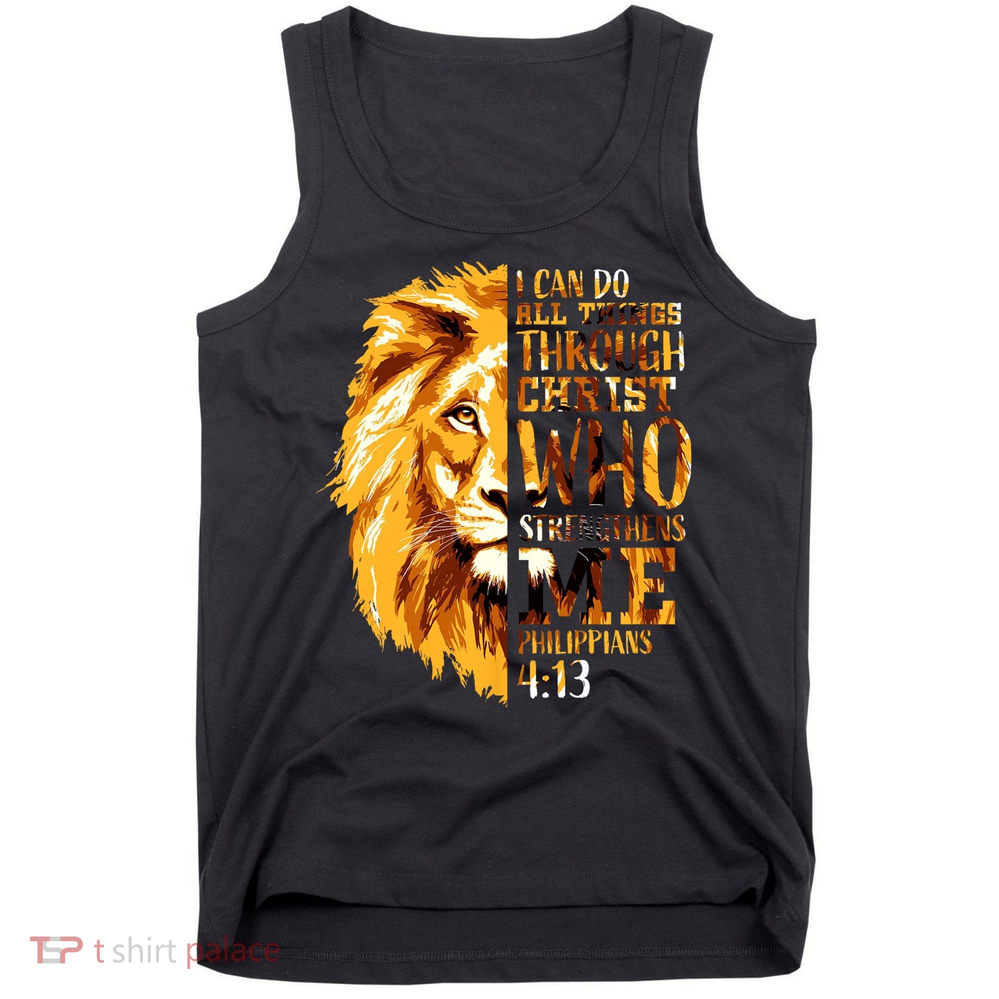 Philippians 4 13 I Can Do All Things Through Christ Who Strengthens Me Lion Tank Top