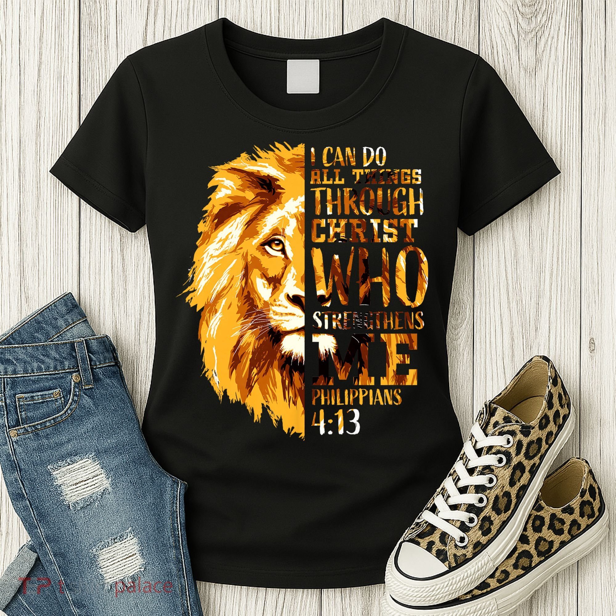 Philippians 4 13 I Can Do All Things Through Christ Who Strengthens Me Lion Women's T-Shirt