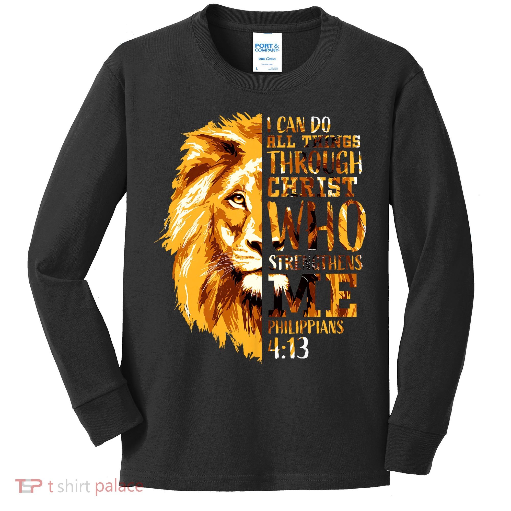 Philippians 4 13 I Can Do All Things Through Christ Who Strengthens Me Lion Kids Long Sleeve Shirt