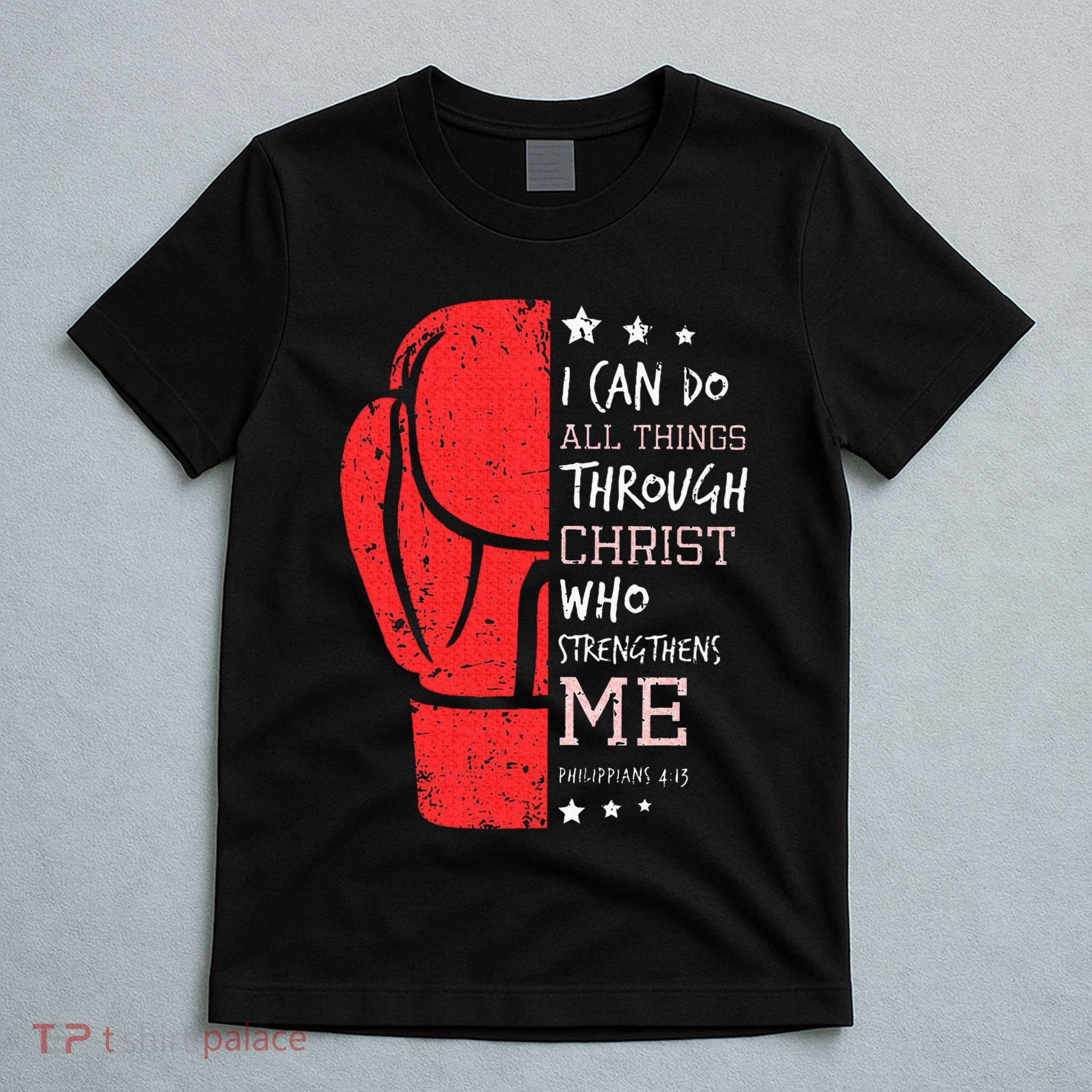 Philippians 4 13 I Can Do All Things Christian Boxing T-Shirt